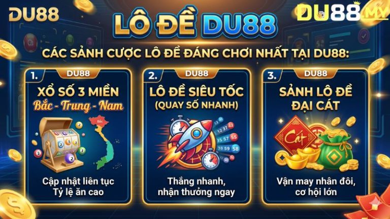 Các Sảnh Cược Lô Đề Đáng Chơi Nhất Tại DU88