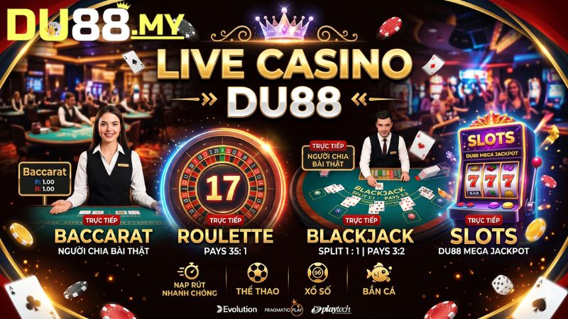 Điểm Khác Biệt Làm Nên Thương Hiệu Live Casino DU88